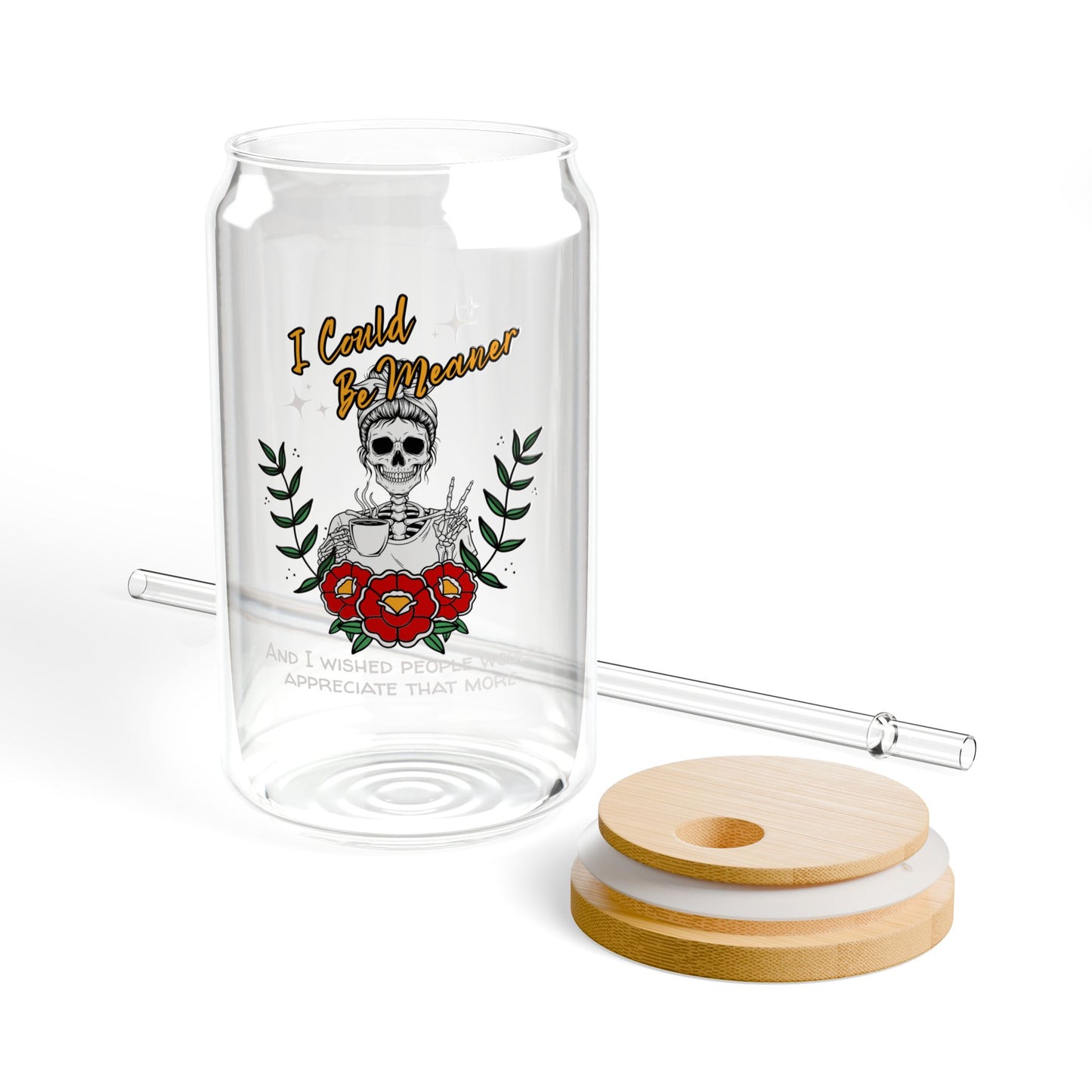 I Could Be Meaner Sipper Glass, 16oz