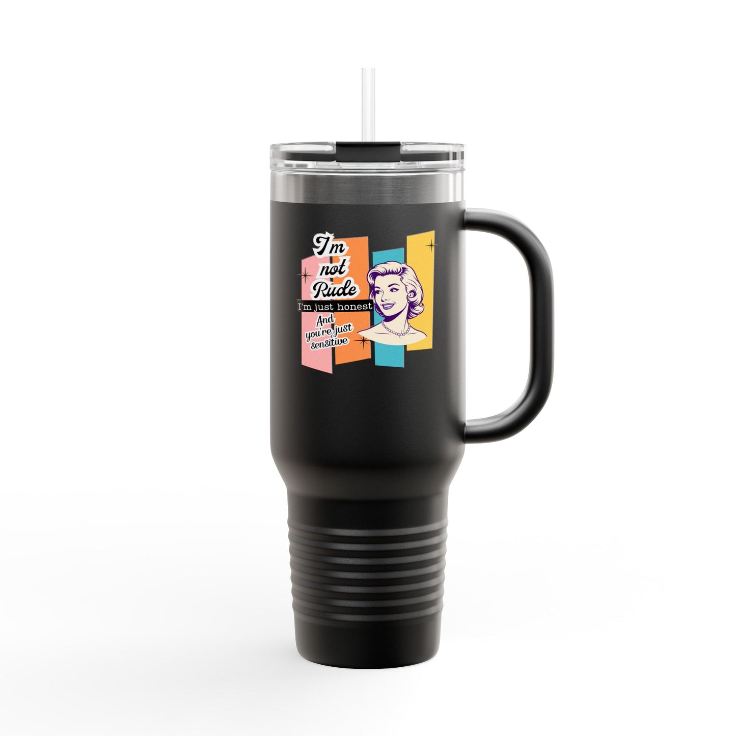 I'm Not Rude Insulated Travel Mug, 40oz
