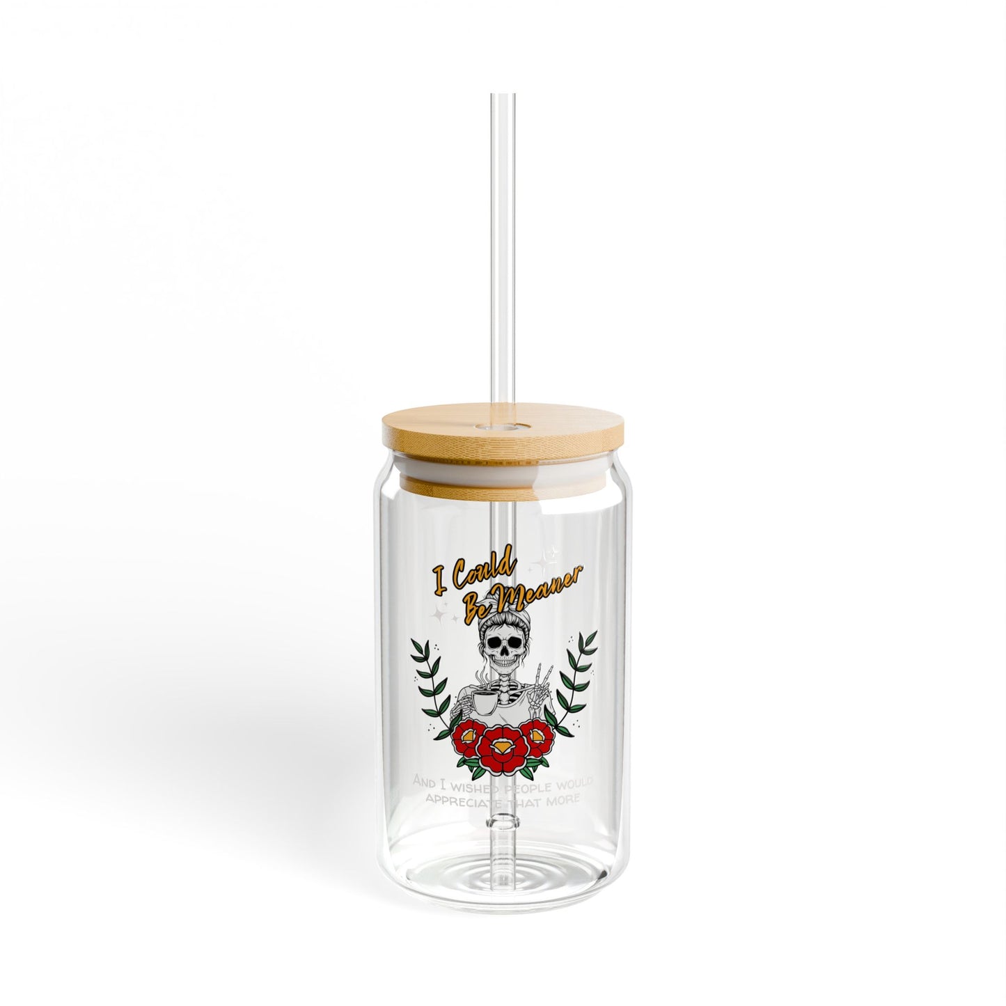 I Could Be Meaner Sipper Glass, 16oz