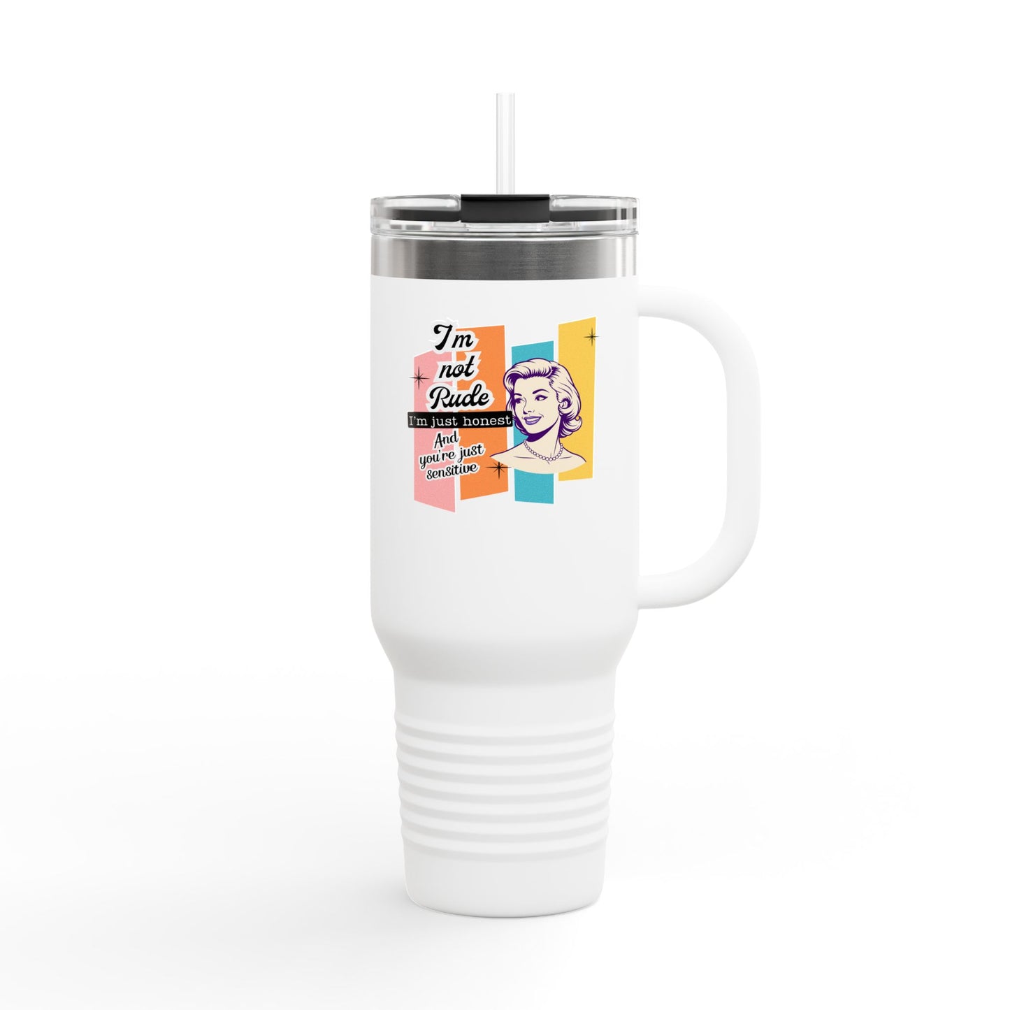 I'm Not Rude Insulated Travel Mug, 40oz