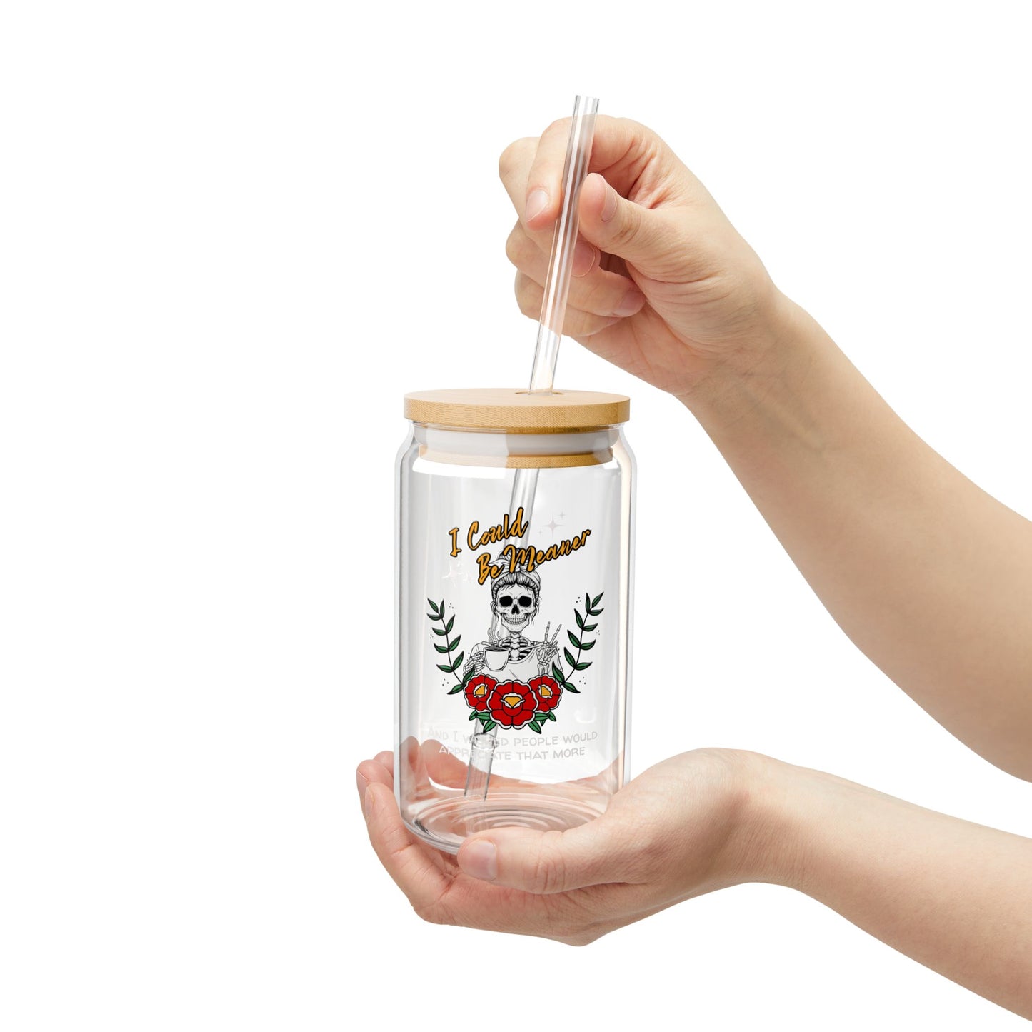 I Could Be Meaner Sipper Glass, 16oz