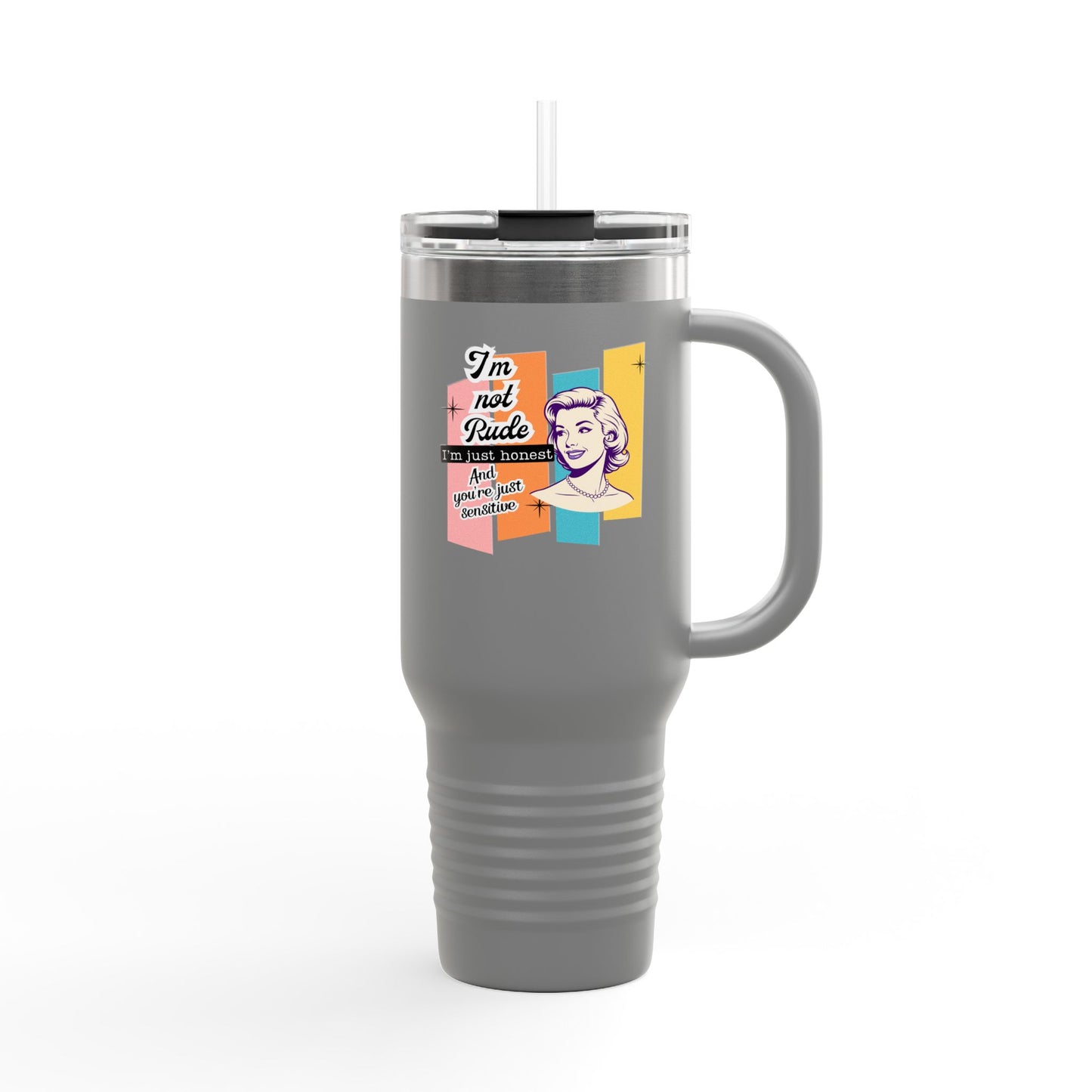 I'm Not Rude Insulated Travel Mug, 40oz