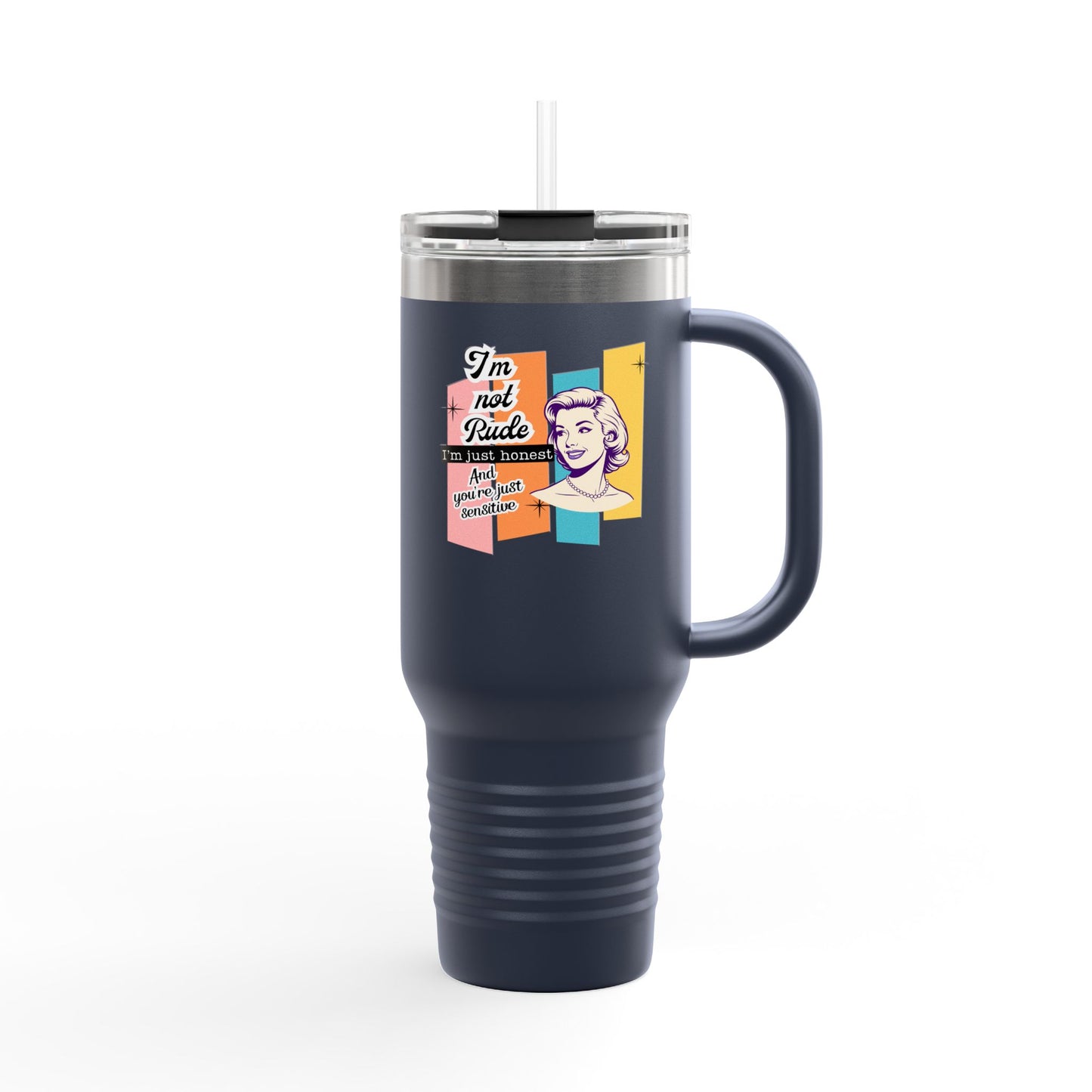 I'm Not Rude Insulated Travel Mug, 40oz